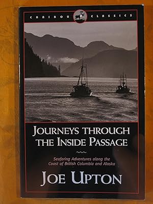 Journeys Through the Inside Passage: Seafaring Adventures Along the Coast of British Colubmia and...