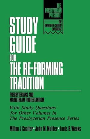 Seller image for Study Guide for the Re-Forming Tradition : Presbyterians and Mainstream Protestantism for sale by AHA-BUCH GmbH