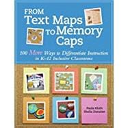 Bild des Verkufers fr From Text Maps to Memory Caps: 100 More Ways to Differentiate Instruction in K-12 Inclusive Classrooms zum Verkauf von eCampus