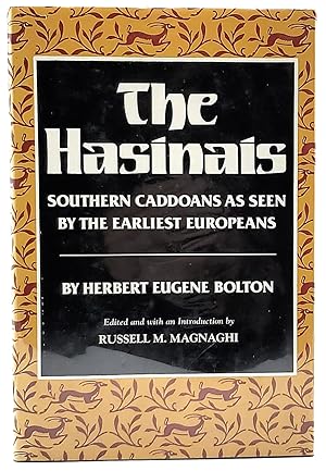 The Hasinais: Southern Caddoans as Seen by the Earliest Europeans