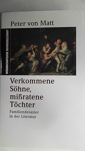 Bild des Verkufers fr Verkommene Shne, missratene Tchter - Familiendesaster in der Literatur, zum Verkauf von Antiquariat Maiwald