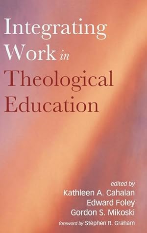 Seller image for Integrating Work in Theological Education for sale by AHA-BUCH GmbH