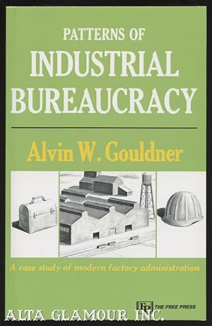 Imagen del vendedor de PATTERNS OF INDUSTRIAL BUREAUCRACY a la venta por Alta-Glamour Inc.