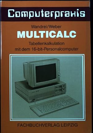 Bild des Verkufers fr Multicalc : Tabellenkalkulation mit dem 16-bit-Personalcomputer. Computerpraxis; zum Verkauf von books4less (Versandantiquariat Petra Gros GmbH & Co. KG)