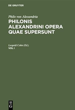 Bild des Verkufers fr Philo von Alexandria: Philonis Alexandrini opera quae supersunt. Vol I zum Verkauf von AHA-BUCH GmbH