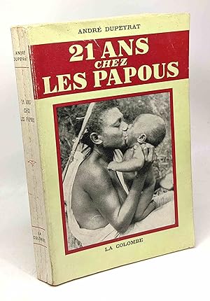 Vingt et un ans chez les Papous - nouvelle édition augmentée d'une préface de Paul Claudel