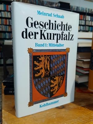 Geschichte der Kurpfalz. Band 1: Mittelalter.