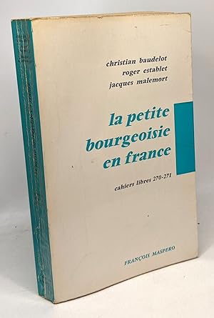 La petite bourgeoisie en France - cahiers libres 270-271