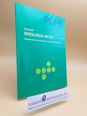 PONS Großwörterbuch Teil: Extraheft / Englisch aktiv : Musterbriefe für die Geschäfts- und Privat...
