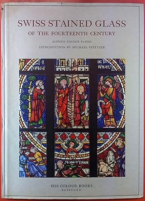 Seller image for Swiss Stained Glass of the fourteenth century from the church of Koenigsfelden. Sixteen colour plates, six Illustrations in the text for sale by biblion2