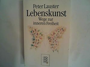 Bild des Verkufers fr Lebenskunst : Wege zur inneren Freiheit. zum Verkauf von ANTIQUARIAT FRDEBUCH Inh.Michael Simon