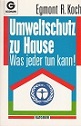 Seller image for Umweltschutz zu Hause. Was jeder tun kann! for sale by Buchversand Joachim Neumann