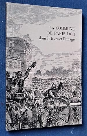 Image du vendeur pour La Commune de Paris 1871 dans le livre et l'image. mis en vente par Librairie Pique-Puces