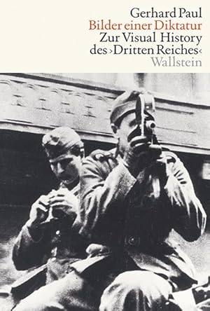 Bild des Verkufers fr Bilder einer Diktatur. Zur Visual History des Dritten Reiches. zum Verkauf von A43 Kulturgut