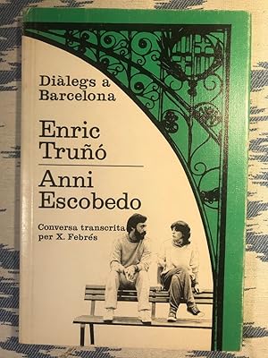 Seller image for Dilegs A Barcelona. Enric Tru. Anni Escobedo for sale by Campbell Llibres