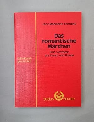 Das romantische Märchen. Eine Synthese aus Kunst und Poesie.