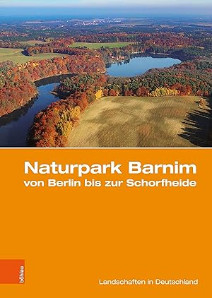 Bild des Verkufers fr Naturpark Barnim von Berlin bis zur Schorfheide zum Verkauf von moluna