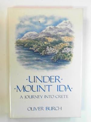 Seller image for Under Mount Ida : a journey into Crete for sale by Cotswold Internet Books