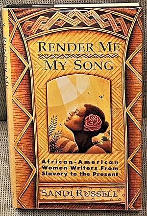 Imagen del vendedor de Render Me My Song, African American Women Writers from Slavery to the Present a la venta por My Book Heaven