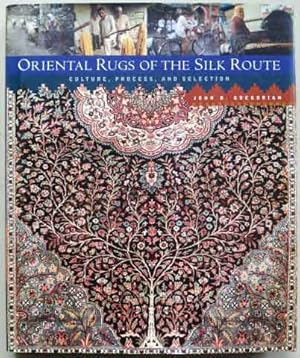 Seller image for Oriental Rugs of the Silk Route: Culture, Process, and Selection for sale by SEATE BOOKS