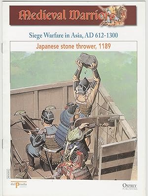 Medieval Warriors: Siege Warfare in Asia, AD612-1300: Japanese Stone Thrower, 1189