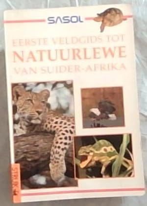 Seller image for Sasol Natuurlewe Van Suider-Afrika 'n eerste veldgids (Field Guides) (Afrikaans Edition) for sale by Chapter 1