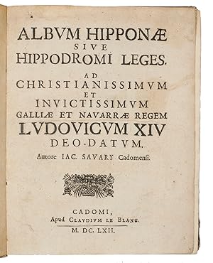 Album hipponae sive hippodromi leges. Ad Christianissimum et invictissimum Galliae et Navarrae re...