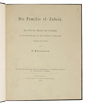 Die Familie el-Zubeir. Der Tod des Muc'ab ben el-Zubeir aus den Muwaffakîjat des Abu Abdallah el-...