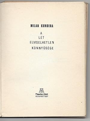 Bild des Verkufers fr A lt elviselhetetlen knnyűsge. [The Unbearable Lightness of Being.] zum Verkauf von Fldvri Books