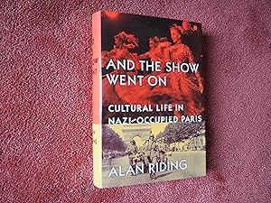 Imagen del vendedor de AND THE SHOW WENT ON - Cultural Life in Nazi-Occupied Paris a la venta por Ron Weld Books