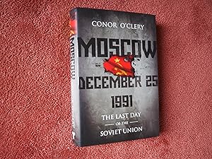 Imagen del vendedor de MOSCOW DECEMBER 25 1991 - The Last Day of the Soviet Union a la venta por Ron Weld Books