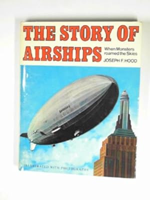 Immagine del venditore per The story of airships: when monsters roamed the skies venduto da Cotswold Internet Books