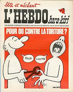 "L'HEBDO HARA-KIRI N°62 du 6/4/1970 (complet)" WOLINSKI : POUR OU CONTRE LA TORTURE ?