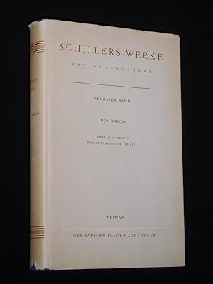 Schillers Werke. Nationalausgabe. Sechster Band: Don Karlos. Erstausgabe 1787, Thalia-Fragmente 1...