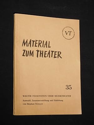 Walter Felsenstein über Musiktheater. Auswahl, Zusammenstellung und Einleitung von Stephan Stompo...