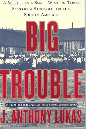 Big Trouble; Murder in a Small Western Town Sets Off a Struggle for the Soul of America