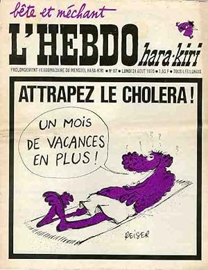"L'HEBDO HARA-KIRI N°82 du 24/8/1970 (complet)" REISER : ATTRAPEZ LE CHOLERA ! UN MOIS DE VACANCE...