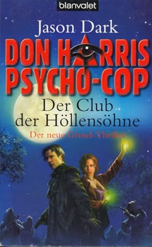 Bild des Verkufers fr Don Harris Psycho-Cop ~ Der Club der Hllenshne : Der neue Grusel-Thriller. zum Verkauf von TF-Versandhandel - Preise inkl. MwSt.