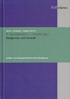 Seller image for Religionen und Gewalt: Konflikt- und Friedenspotentiale in den Weltreligionen (Kirche - Konfession - Religion, Band 51) for sale by Paderbuch e.Kfm. Inh. Ralf R. Eichmann