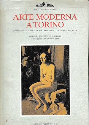 Seller image for Arte Moderna a Torino. 200 opere d'arte acquisite per la Galleria Civica d'Arte Moderna for sale by Laboratorio del libro