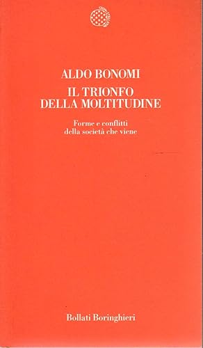 Il trionfo della moltitudine. Forme e conflitti della società che viene