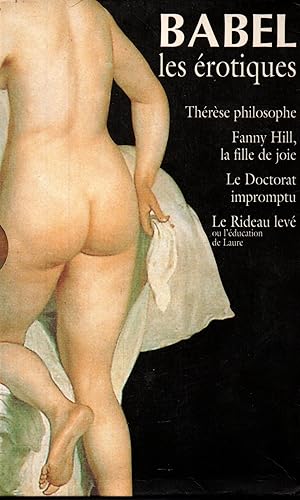 Image du vendeur pour Cartonnage Babel"les erotiques avec 4 Titres;Therese philosophe.Fanny Hill,la fille de joie.Le doctorat impromptu.Le rideau leve ou l'education de Laure mis en vente par JP Livres