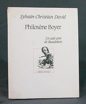 Image du vendeur pour Philoxne Boyer - Un sale ami de Baudelaire mis en vente par Livres d'Antan