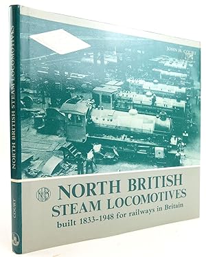 Image du vendeur pour NORTH BRITISH STEAM LOCOMOTIVES BUILT 1833-1948 FOR RAILWAYS IN BRITAIN mis en vente par Stella & Rose's Books, PBFA