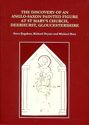 Imagen del vendedor de The Discovery of an Anglo-Saxon Painted Figure at St Mary's Church, Deerhurst, Gloucestershire a la venta por Pendleburys - the bookshop in the hills