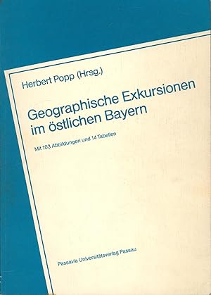 Bild des Verkufers fr Geographische Exkursionen im stlichen Bayern,Mit 103 Abbildungen und 14 Tabellen zum Verkauf von Antiquariat Kastanienhof