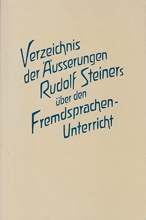 Verzeichnis der Äusserungen Rudolf Steiners über den fremdsprachenlichen Unterricht.
