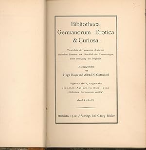 Imagen del vendedor de Bibliotheca Germanorum Erotica & Curiosa,Verzeichnis der gesamten deutschen erotischen Literatur mit Einschlu der bersetzungen, nebst Befgung der Originale.; Band I (A-C) a la venta por Antiquariat Kastanienhof