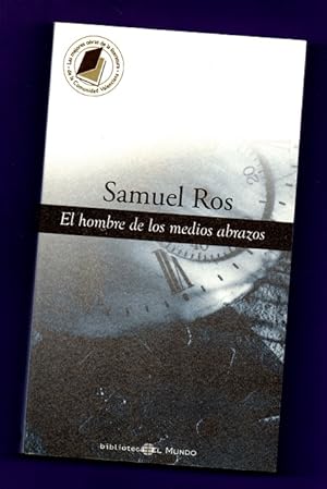 Seller image for EL HOMBRE DE LOS MEDIOS ABRAZOS : novela de lisiados. for sale by Librera DANTE