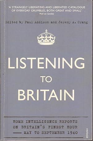 Imagen del vendedor de Listening to Britain: Home Intelligence Reports on Britain's Finest Hour May to September 1940 a la venta por Auldfarran Books, IOBA